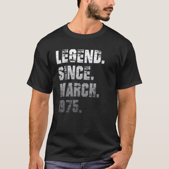 Camiseta 47th Birthday 47 Years Old Legend Since March 1975 (Frente)