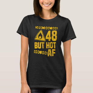 Camiseta 48º aniversário, 48 anos, mas quente Af Funny Mech