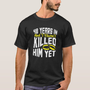 Camiseta 48º Aniversário Engraçado 48 Anos De Casamento
