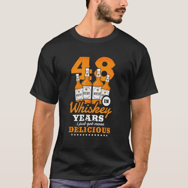 Camiseta 48th Birthday In Whiskey Years I Just Got More Del (Frente)