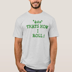 CAMISETA "4: 20" QUE É COMO   EU ROLO!