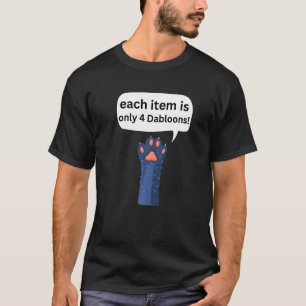 Camiseta 4 Dabloons Gato Meme Dabloons Doubloons Moeda Gat