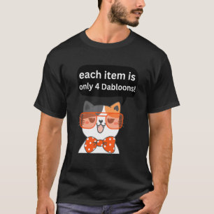 Camiseta 4 Dabloons Meme do Gato Dabloons Doubloons Moeda