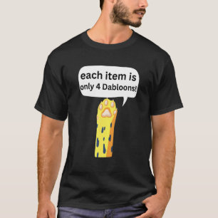 Camiseta 4 Dabloons Meme do Gato Dabloons Doubloons Moeda