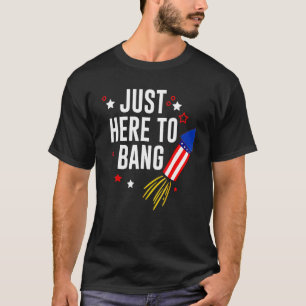 Camiseta 4 De Julho Apenas Aqui Para Bang American Flag Fir