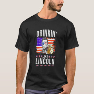 Camiseta 4 De Julho Bebendo Como Lincoln Abraham Usa Flag