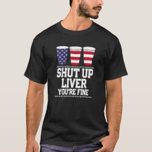 Camiseta 4 de julho Beer cale a boca fígado você está bem