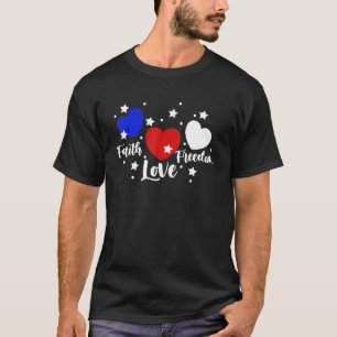 Camiseta 4 de julho Faith Love Freedom Patriotics Usa Flag