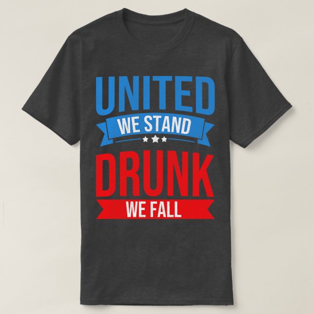 Camiseta 4 de julho, Unidos, Bebado de pé, caímos em cervej (Frente do Design)