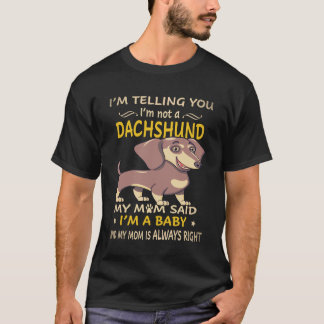Camiseta 4 Estou dizendo que não sou um Dachshund, minha mã