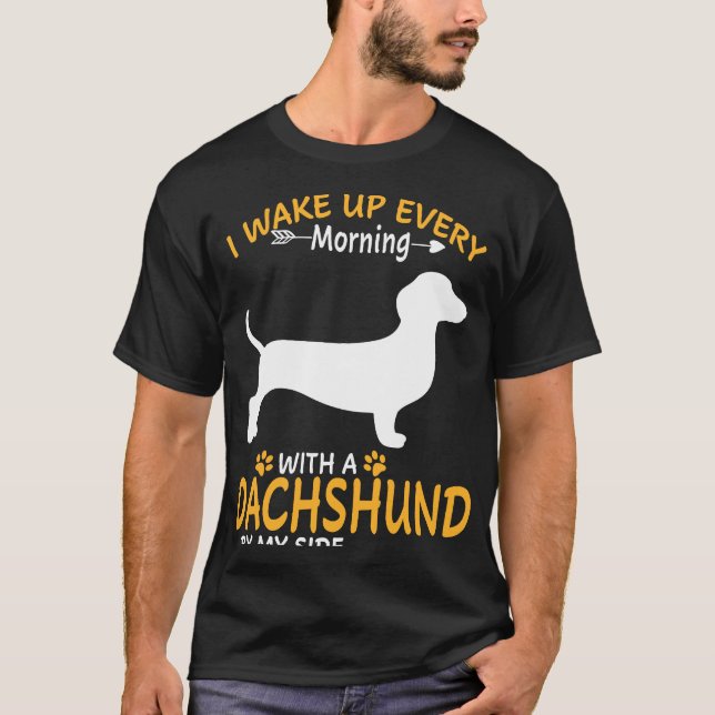 Camiseta 4 Eu Acordar Toda Manhã Com Um Dachshund (Frente)