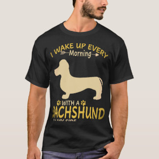Camiseta 4 Eu acordo todas as manhãs com um Dachshund ao me