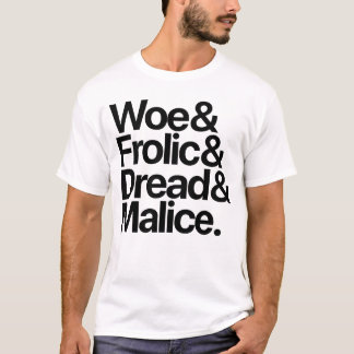 Camiseta 4 temperos: Woe & Frolic & Dread & Malice