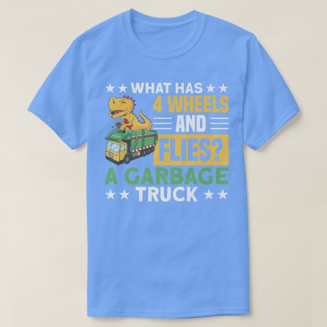 Camiseta 4 WHEELS AND FLIES A GARBAGE TRUCK Gifts  (Frente do Design)