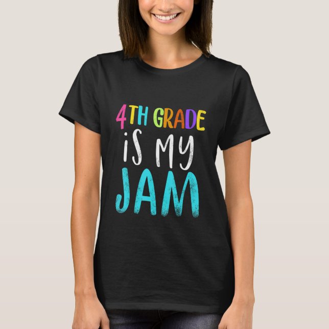 Camiseta 4th grade is my jam teacher 4th grade teacher appr (Frente)