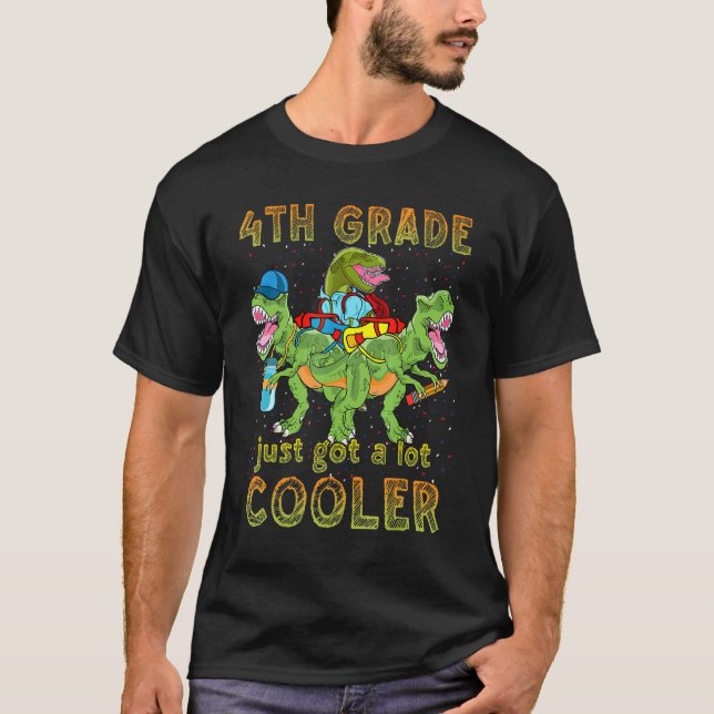 Camiseta 4th Grade Just Got A Lot Cooler Dinosaur Back To S (Frente)