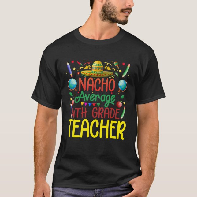 Camiseta 4Th Grade Nacho Average Fourth Grade Teacher Cinco (Frente)