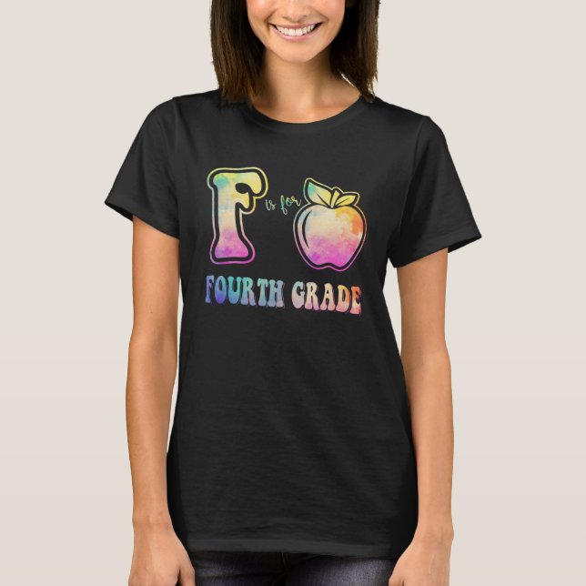Camiseta 4th Grade Teacher  F is for Fourth Grade Tie Dye A (Frente)