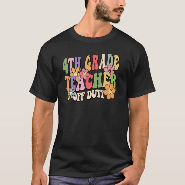 Camiseta 4th Grade Teacher Off Duty Last Day Of School Summ (Frente)