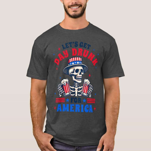 Camiseta 4th Of July Beer Drinking Lets Get Day A Drunk For (Frente)