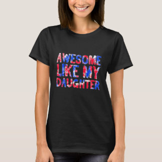 Camiseta 4th Of July Father s Day Dad  Awesome Like My Daug