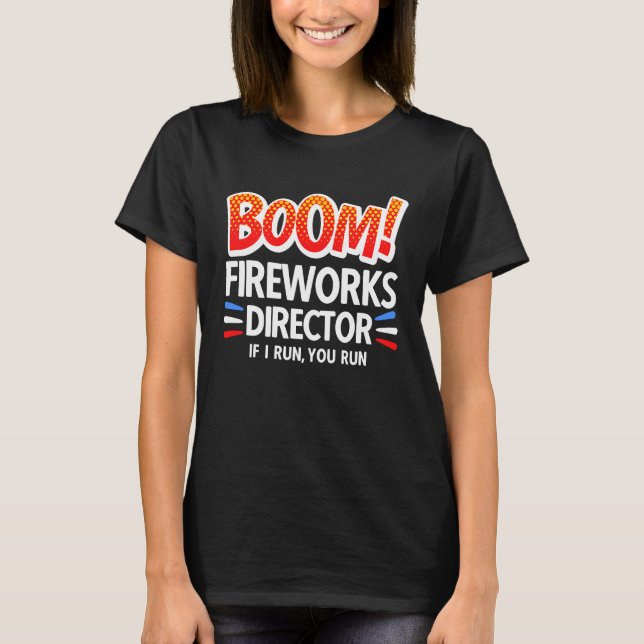 Camiseta 4th of July Fireworks Director Boom Squad Pyro Hus (Frente)