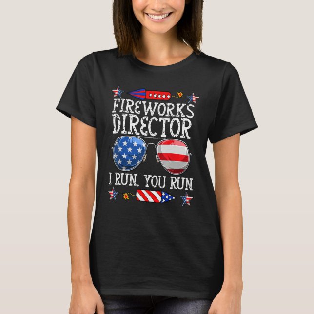 Camiseta 4th Of July Fireworks Director I Run You Run Techn (Frente)
