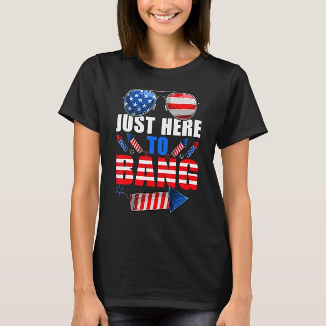 Camiseta 4th Of July I m Just Here To Bang USA Flag Sunglas (Frente)