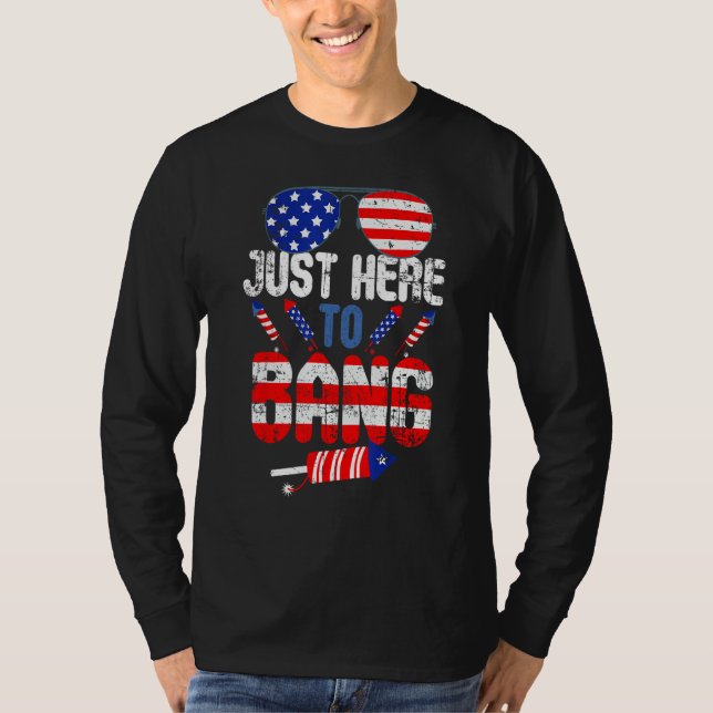Camiseta 4th Of July Just Here To Bang Funny USA Flag Sungl (Frente)