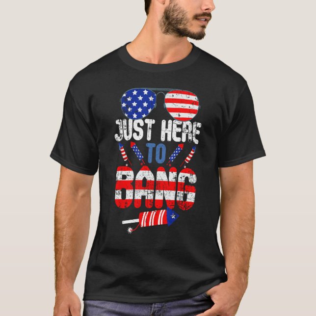 Camiseta 4th Of July Just Here To Bang Funny USA Flag Sungl (Frente)