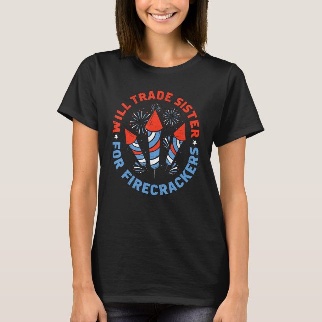 Camiseta 4th Of July Trade Sister For Firecrackers Boys Kid (Frente)
