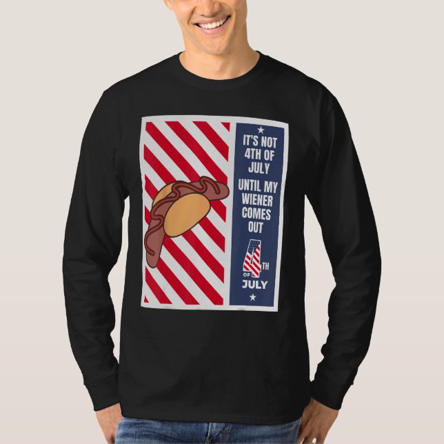 Camiseta 4th of July until my wiener comes out  4th of July (Frente)