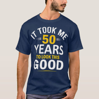 Camiseta 50º Aniversário Design Me Levou 50 Anos 50 Anos