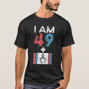 Camiseta 50º Aniversário T Feliz 50 Anos Eu Tenho 49 Mais