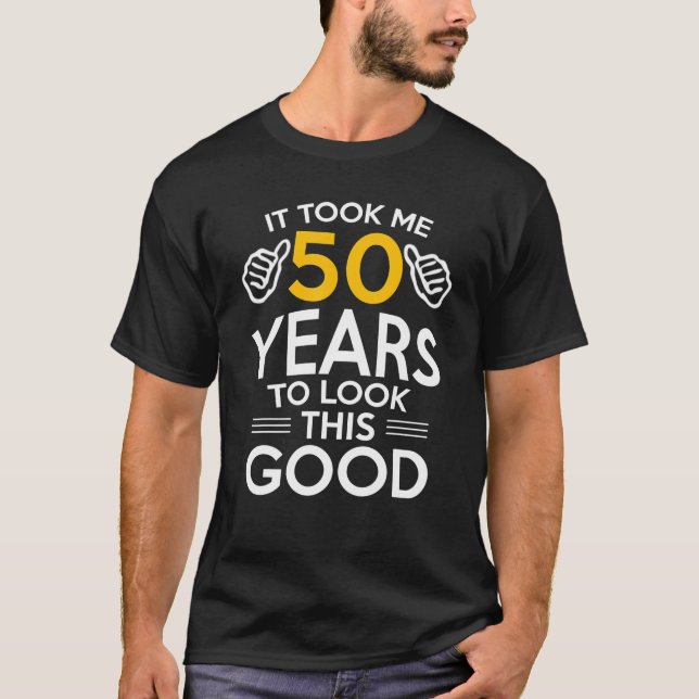 Camiseta 50º presente de aniversário me levou 50 anos e 50  (Frente)
