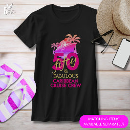 Camiseta 50 and Fabulous 50th Birthday Custom Cruise Crew