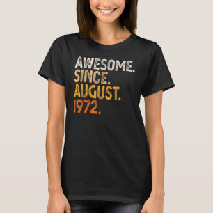 Camiseta 50 anos de idade incrível desde agosto de 1972 50º