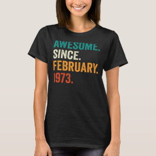Camiseta 50 Anos De Idade Incrível Desde Fevereiro De 1973 