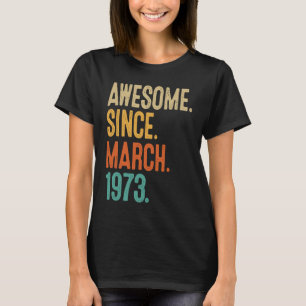 Camiseta 50 anos de idade incrível desde março de 1973 50º
