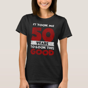 Camiseta 50 Anos De Idade Me Fez Parecer Bom 50º Aniversá