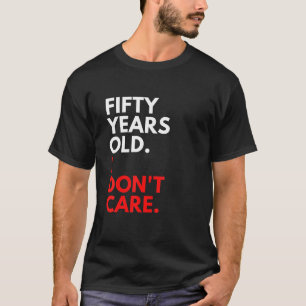 Camiseta 50 Anos Eu Não Me Preocupo Com 50 Anos Aniversár