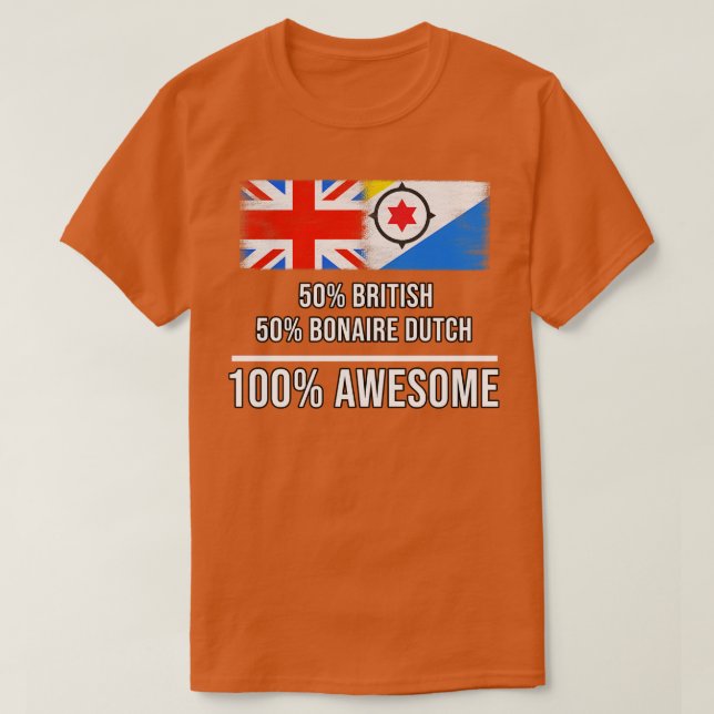 Camiseta 50 britânicos 50 Bonaire Dutch 100 Gift Incrível p (Frente do Design)