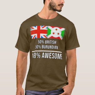 Camiseta 50 britânicos 50 Burundi 100 Presente Incrível par
