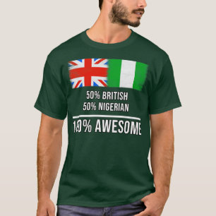 Camiseta 50 britânicos 50 nigerianos 100 Presente Incrível