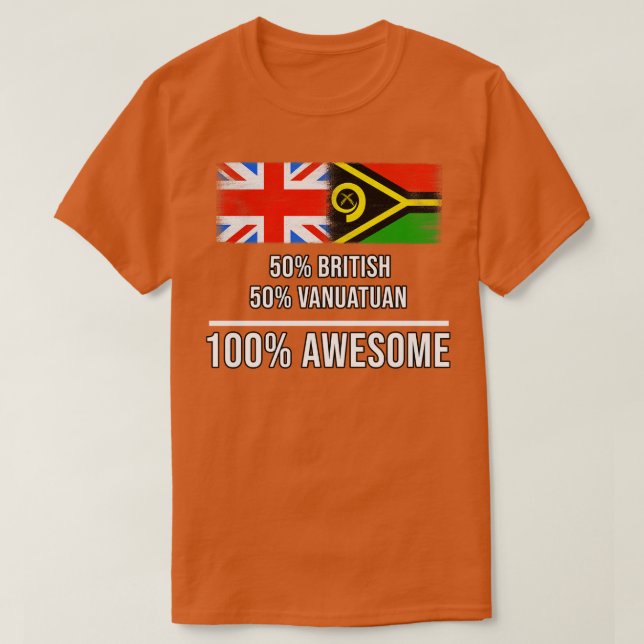 Camiseta 50 britânicos 50 Vanuatuan 100 Presente Incrível p (Frente do Design)