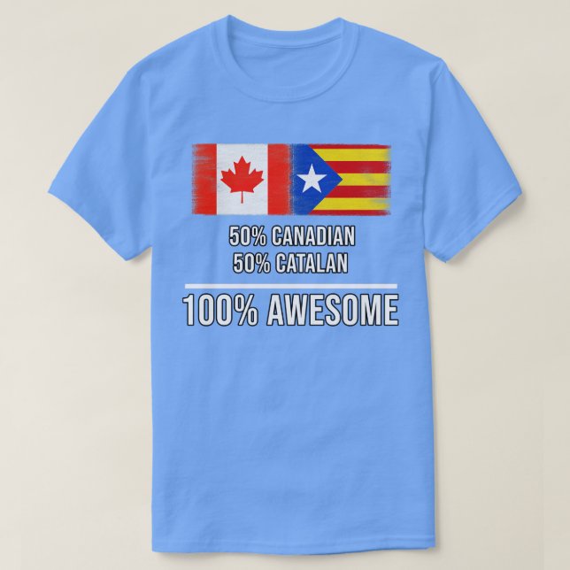 Camiseta 50 canadenses 50 Catalonia 100 Presente Incrível p (Frente do Design)
