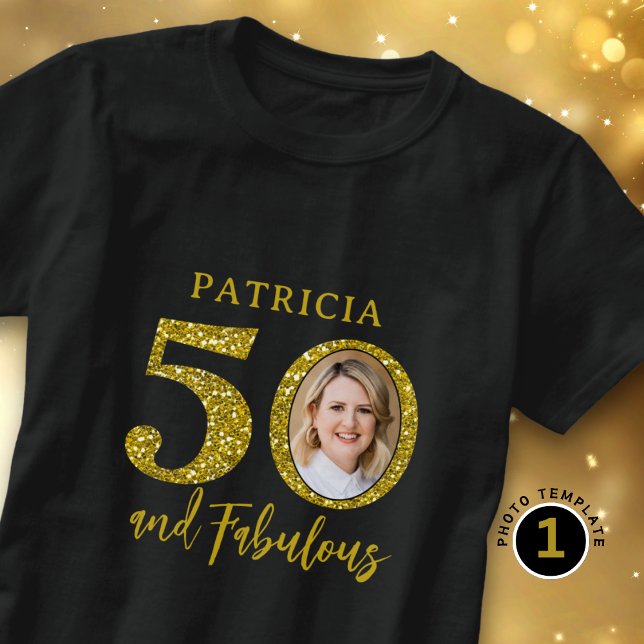 Camiseta 50 & Fabulous Black And Gold 50th Birthday Photo (Criador carregado)