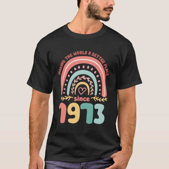 Camiseta 50 Fazer Do Mundo Um Lugar Melhor Desde 1973 (Frente)