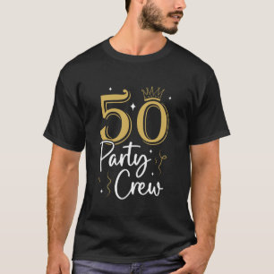 Camiseta 50 Festas de Tripulação 50º Bday Group Amigos Birt