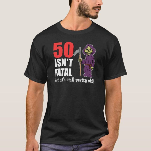 Camiseta 50 não é fatal, mas ainda é um velho Ceifador (Frente)
